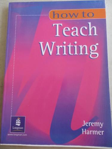 How To Teach Writing Jeremy Harmer