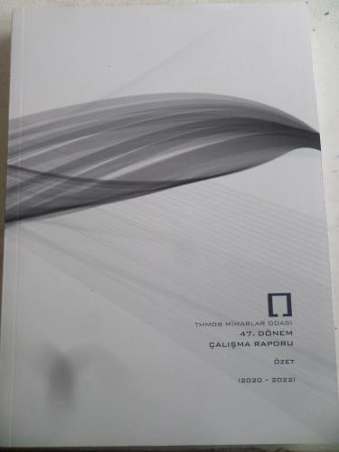 TMMOB Mimarlar Odası 47. Dönem Çalışma Raporu Özet