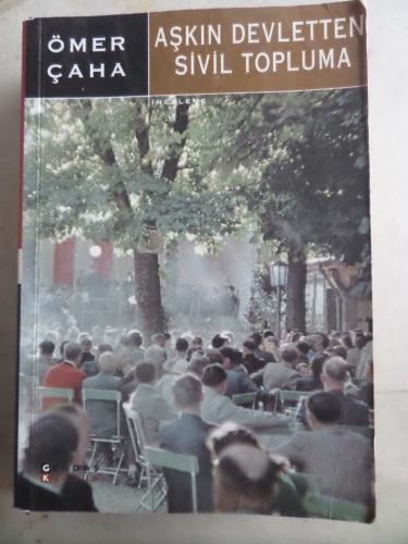 Aşkın Devletten Sivil Topluma Ömer Çaha