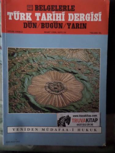 Belgelerle Türk Tarihi Dergisi Dün Bugün Yarın 1998 / 14 - Yeniden Müdafaa-i Hukuk