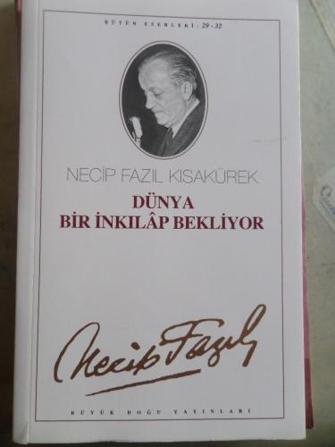 Dünya Bir İnkılap Bekliyor Necip Fazıl Kısakürek