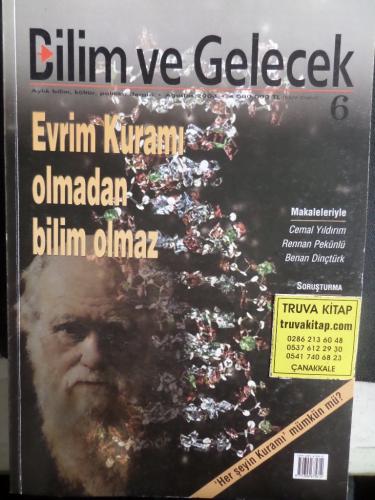Bilim ve Gelecek 2004 / 6 - Evrim Kuramı Olmadan Bilim Olmaz