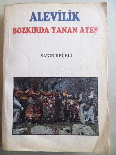 Alevilik Bozkırda Yanan Ateş Şakir Keçeli