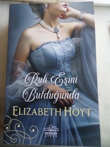 Ruh Eşini Bulduğunda Elizabeth Hoyt