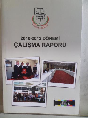 2010 - 2012 Dönemi Çalışma Raporu