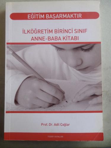 Eğitim Başarmaktır İlköğretim Birinci Sınıf Anne Baba Kitabı