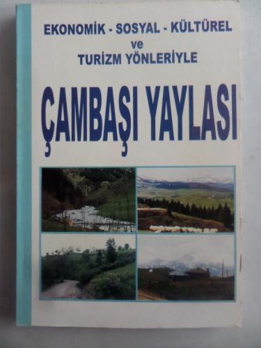 Ekonomik Sosyal Kültürel ve Turizm Yönleriyle Çambaşı Yaylası
