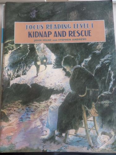 Focus Reading Level 1 Kidnap And Rescue John Milne