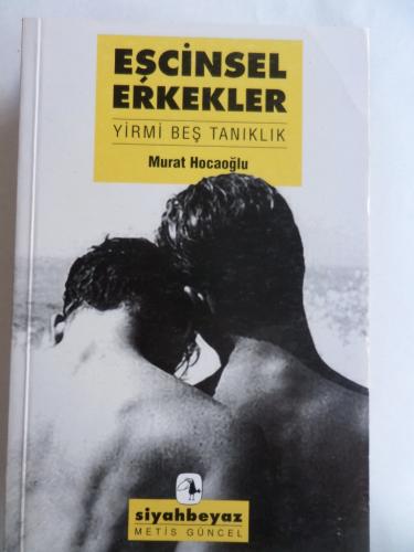 Eşcinsel Erkekler Yirmi Beş Tanıklık Murat Hocaoğlu