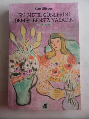 En Güzel Günlerini Demek Bensiz Yaşadın