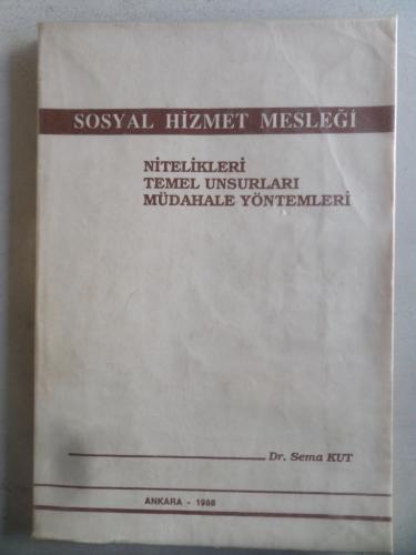 Sosyal Hizmet Mesleği Nitelikleri Temel Unsurları Müdahale Yöntemleri 