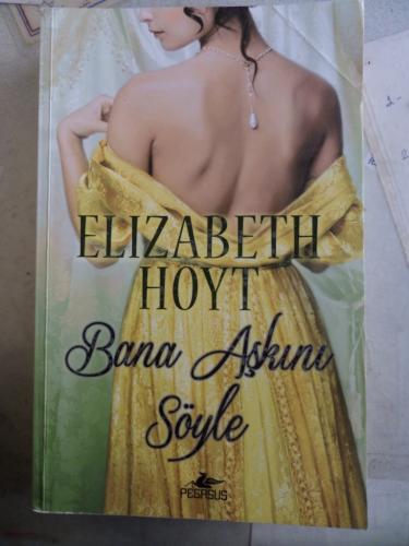 Bana Aşkını Söyle Elizabeth Hoyt