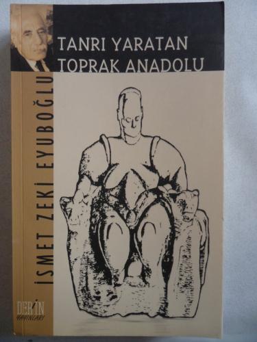 Tanrı Yaratan Toprak Anadolu İsmet Zeki Eyüboğlu