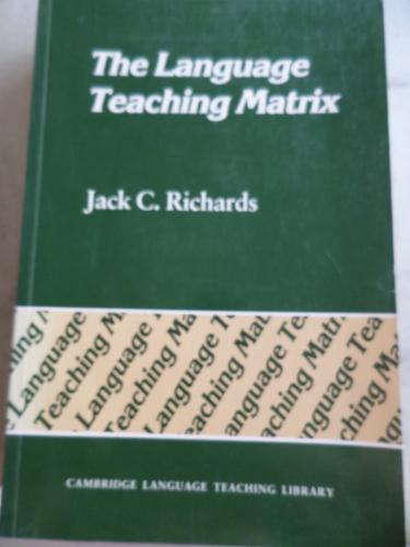 The Language Teaching Matrix Jack C. Richards