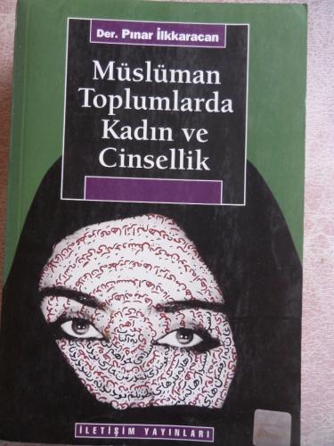 Müslüman Toplumlarda Kadın ve Cinsellik Pınar İlkkaracan