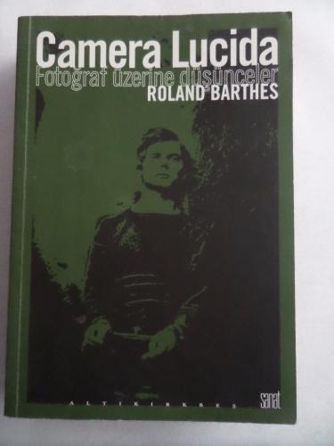 Camera Lucida Fotoğraf Üzerine Düşünceler Roland Barthes