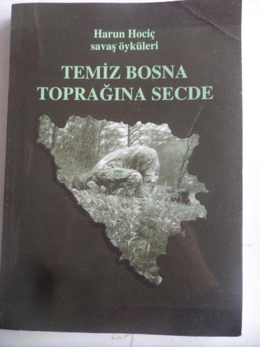 Temiz Bosna Toprağına Secde