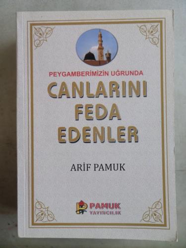 Peygamberimizin Uğrunda Canlarını Feda Edenler