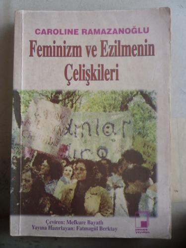 Feminizm ve Ezilmenin Çelişkileri Caroline Ramazanoğlu