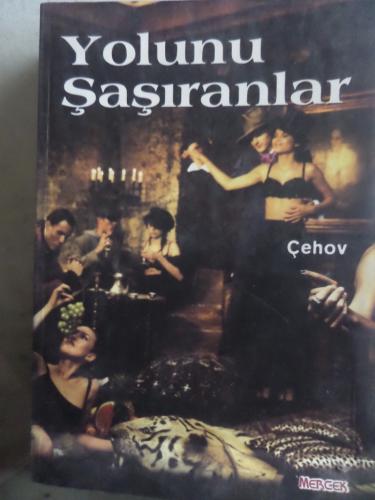 Yolunu Şaşıranlar Anton Çehov