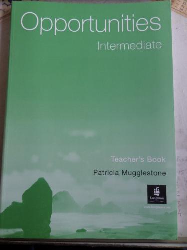 Opportunities Intermediate Teacher's Book Patricia Mugglestone