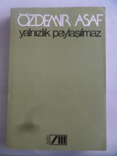 Yalnızlık Paylaşılmaz Özdemir Asaf