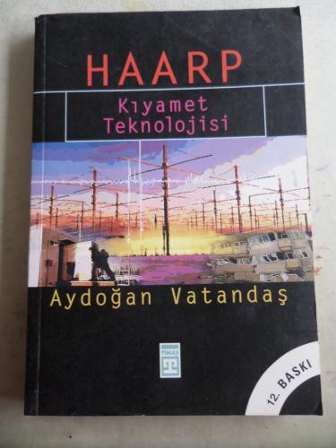 Haarp Kıyamet Teknolojisi Aydoğan Vatandaş