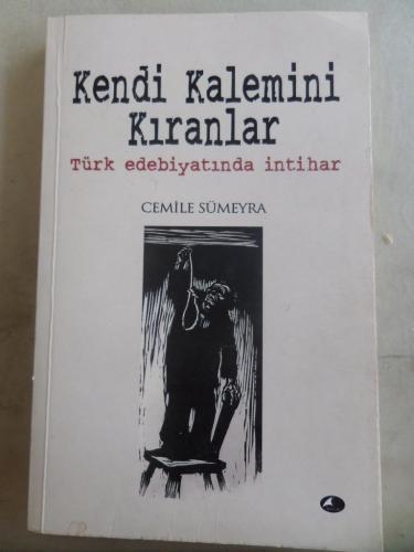 Kendi Kalemini Kıranlar Türk Edebiyatında İntihar Cemile Sümeyra
