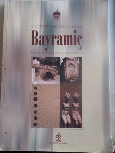 Geçmişten Günümüze Bayramiç Tarihi Coğrafyası ve Arkeolojisi