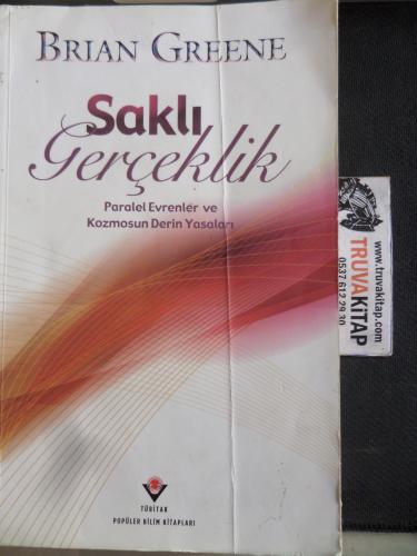 Saklı Gerçeklik Paralel Evrenler ve Kozmosun Derin Yasaları Brian Gree