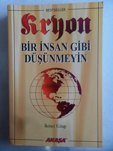 Kryon Bir İnsan Gibi Düşünmeyin İkinci Kitap Lee Carroll