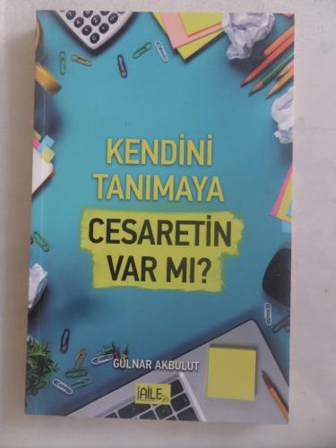 Kendini Tanımaya Cesaretin Var mı ? Gülnar Akbulut
