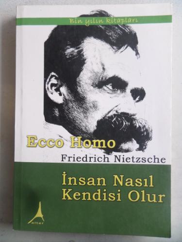 Ecce Homo İnsan Nasıl Kendisi Olur Friedrich Nietzsche