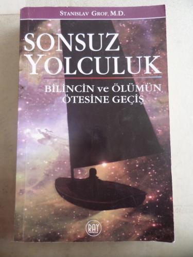 Sonsuz Yolculuk Bilincin ve Ölümün Ötesine Geçiş Stanislav Grof