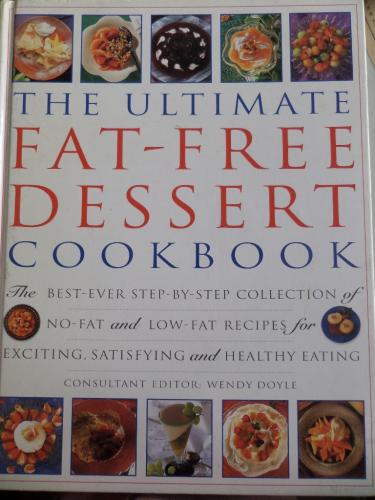 The Ultimate Fat - Free Dessert Cookbook Wendy Doyle
