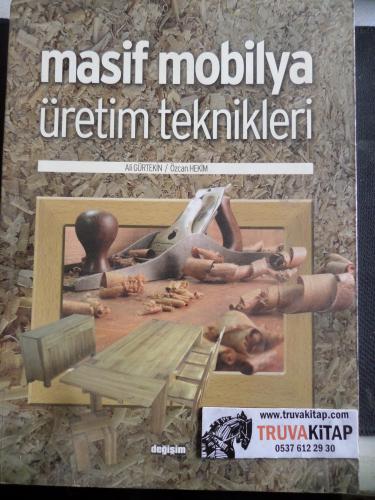 Masif Mobilya Üretim Teknikleri Ali Gürtekin