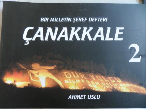 Bir Milletin Şeref Defteri Çanakkale 2 Ahmet Uslu
