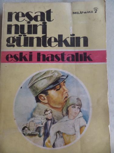Eski Hastalık Reşat Nuri Güntekin