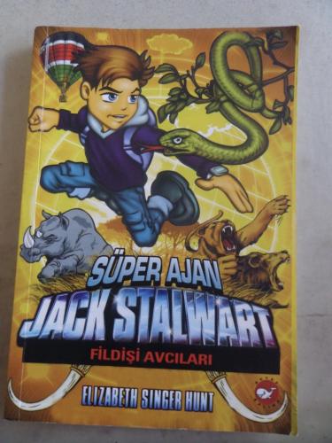 Süper Ajan Jack Stalwart 6 - Fildişi Avcıları Elizabeth Singer Hunt