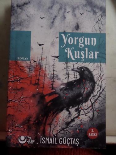 Yorgun Kuşlar İsmail Güçtaş