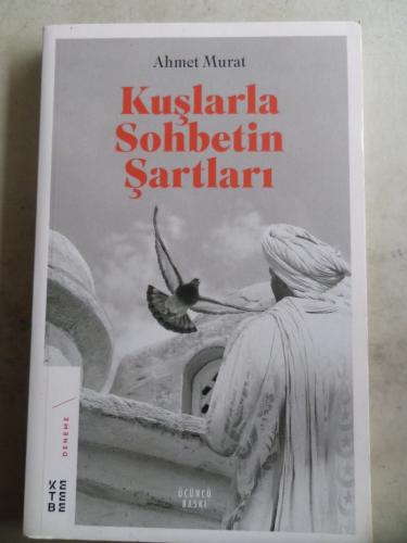 Kuşlarla Sohbetin Şartları Ahmet Murat