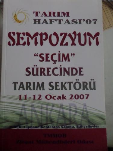 Sempozyum Seçim Sürecinde Tarım Sektörü 11 - 12 Ocak 2007