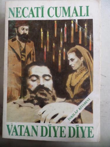 Vatan Diye Diye Necati Cumalı