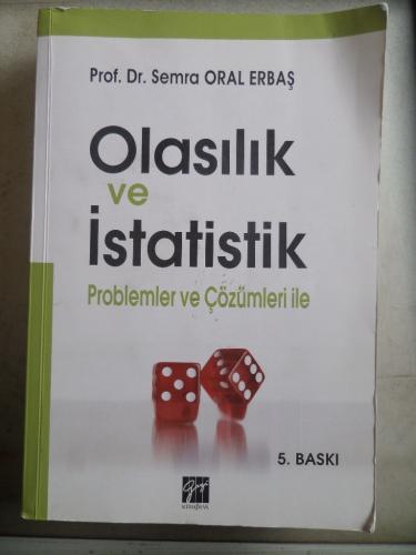 Olasılık ve İstatistik Problemler ve Çözümleri İle Semra Oral Erbaş
