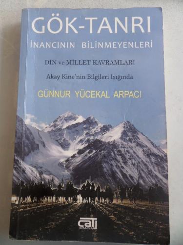 Gök-Tanrı İnancının Bilinmeyenleri Günnur Yücekal Arpacı