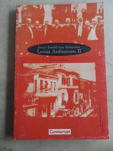 İsmet İnönü'nün Hatıraları Lozan Antlaşması II