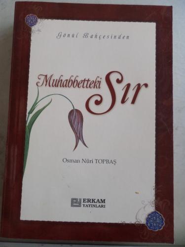 Gönül Bahçesinden Muhabbetteki Sır Osman Nuri Topbaş