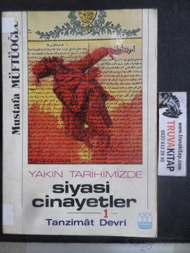 Yakın Tarihimizde Siyasi Cinayetler 1 Tanzimat Devri Mustafa Müftüoğlu