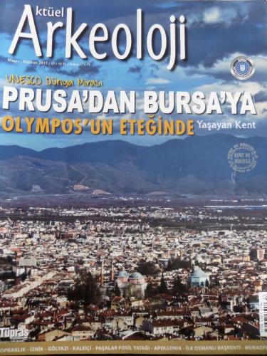 Aktüel Arkeoloji 2017 / 57 - Unesco Dünya Mirası Prusa'dan Bursa'ya
