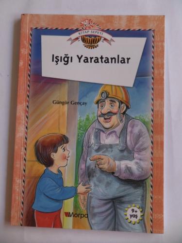 Işığı Yaratanlar Güngör Gençay